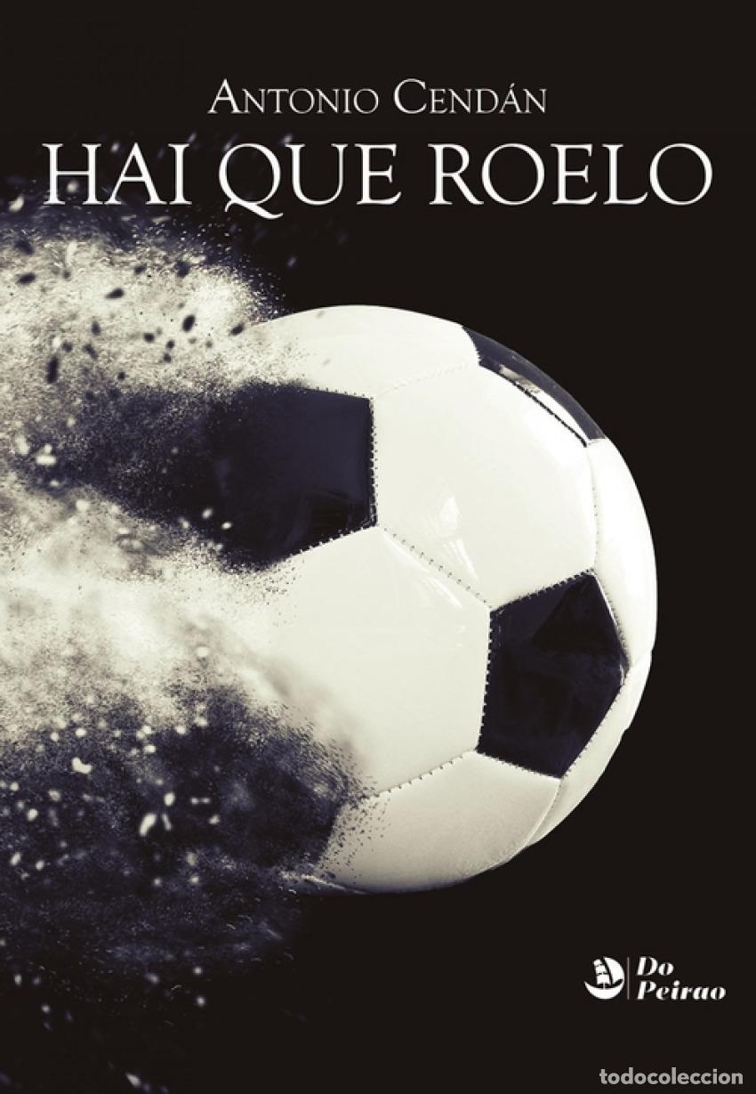 Libros: HAI QUE ROELO - Cendan, Antonio