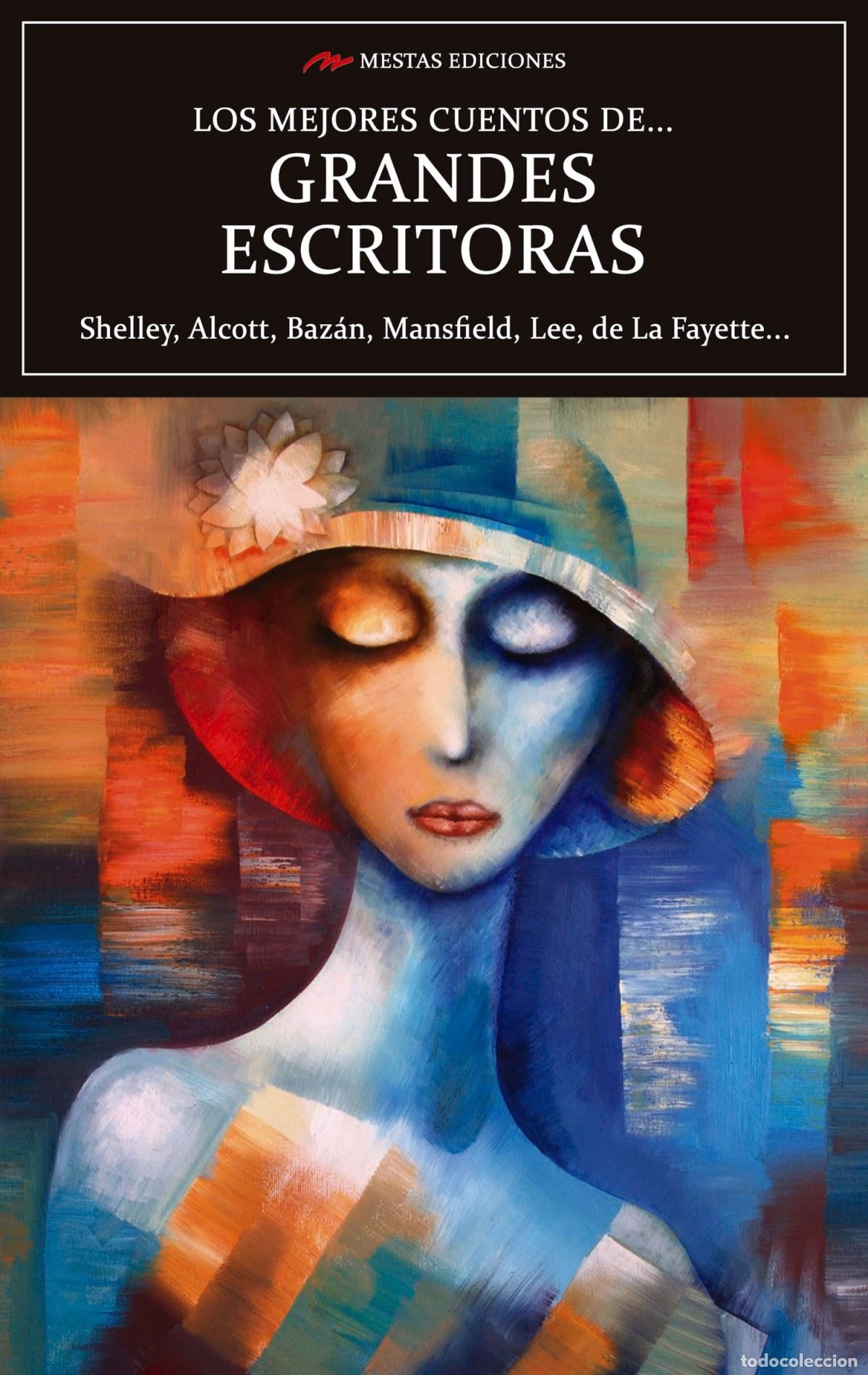 Libros: LOS MEJORES CUENTOS DE GRANDES ESCRITORAS - Shelley, Alcott, Bazan, Mansfield, Lee de La Fayette