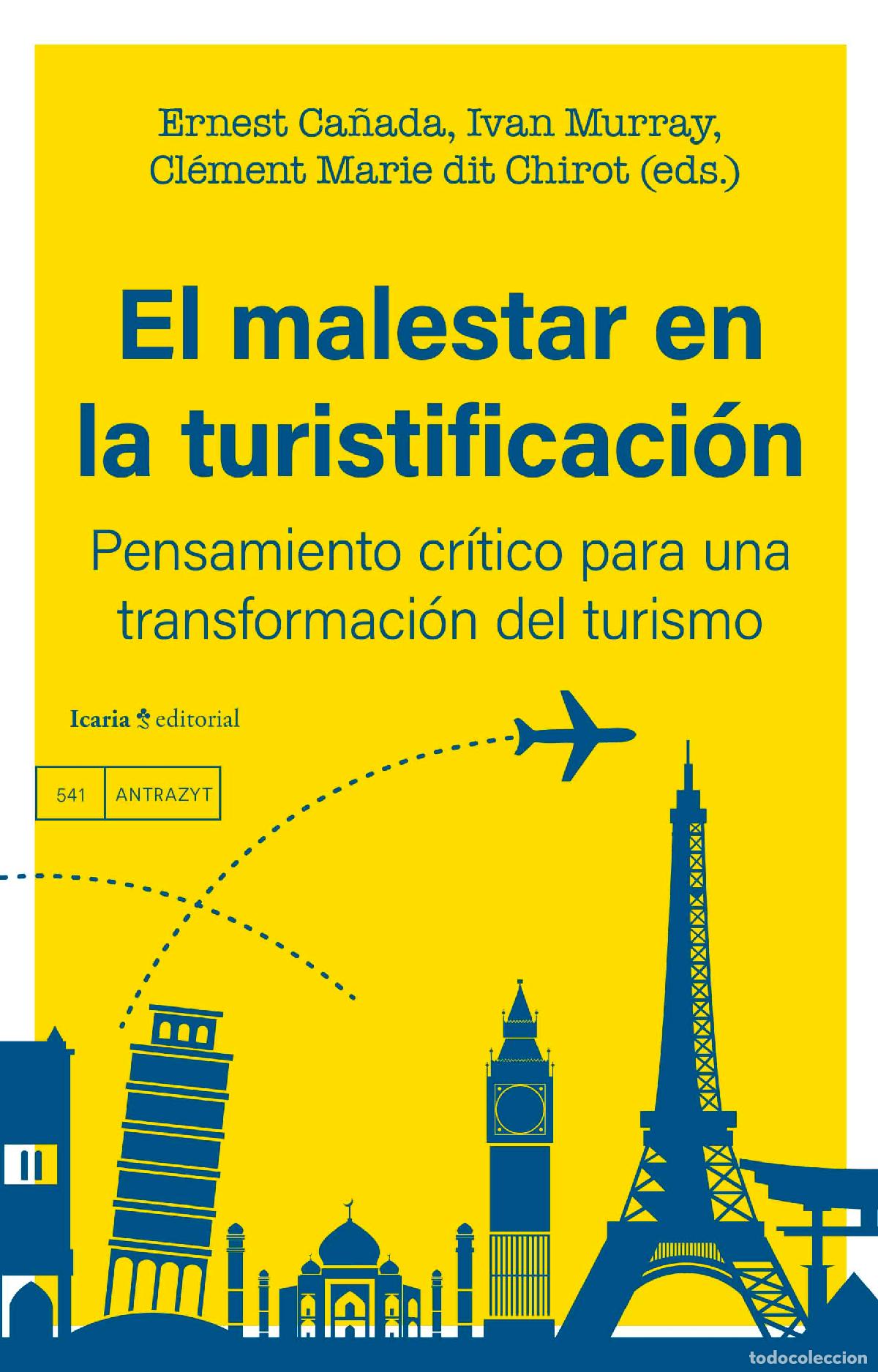 Libros: EL MALESTAR EN LA TURISTIFI CACION PENSAMIENTO CRITICO PARA - ERNEST CA&Ntilde;ADA