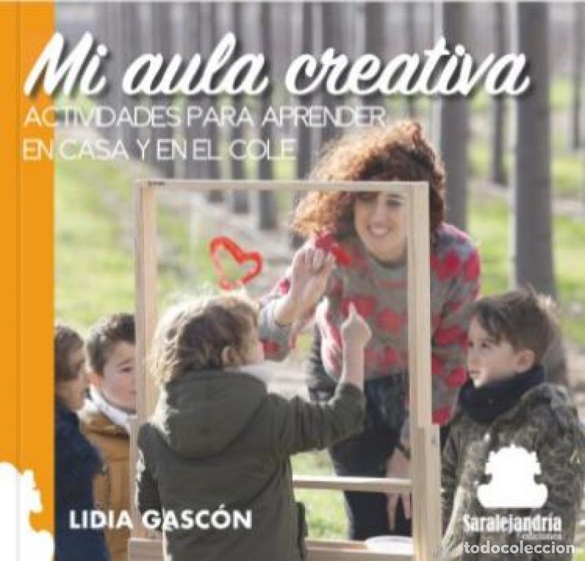 Libros: MI AULA CREATIVA. ACTIVIDADES PARA APRENDER EN CASA Y EN EL COLE - GASCON, Lidia