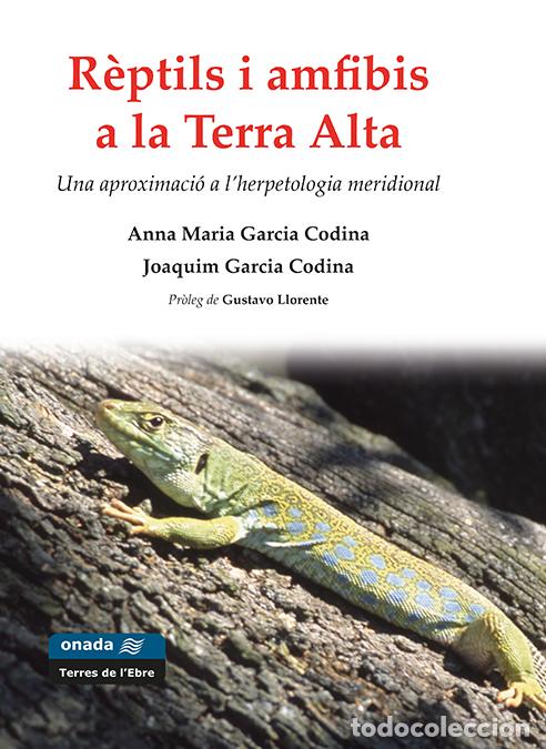 Libros: R&Egrave;PTILS I AMFIBIS A LA TERRA ALTA - Garcia Codina, Anna Maria