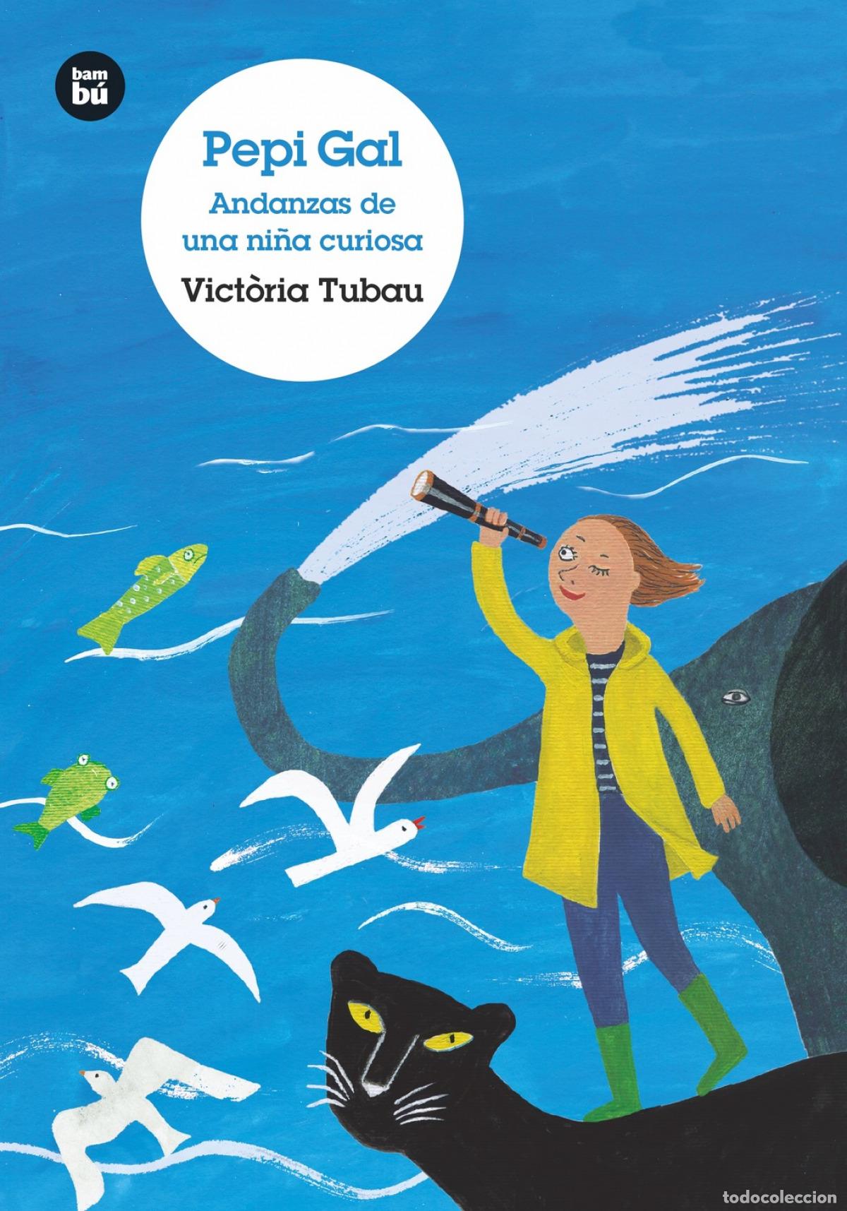 books: PEPI GAL. ANDANZAS DE UNA NI&Ntilde;A CURIOSA - Tubau Sala, Vict&ograve;ria