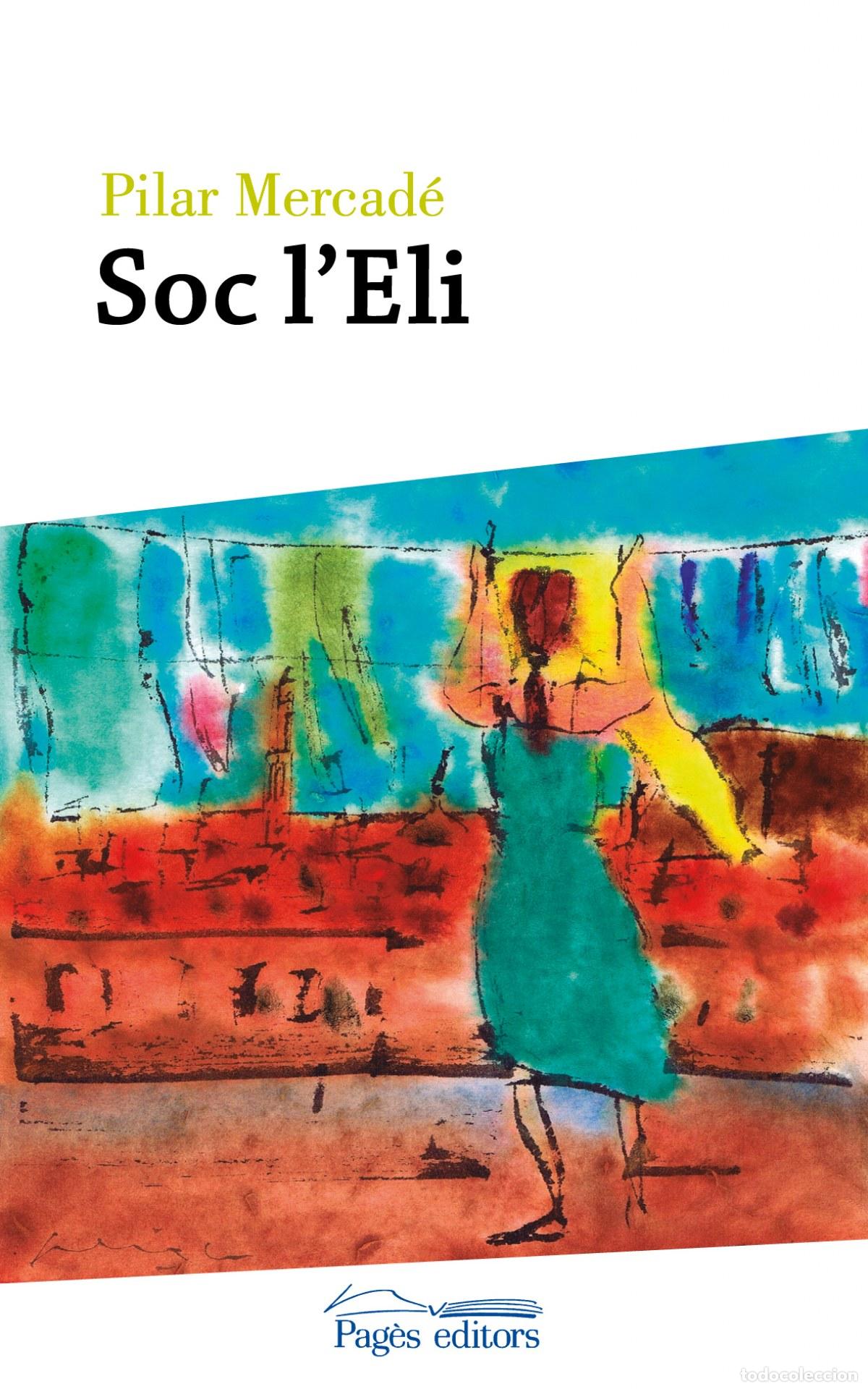 Libri: SOC L&acute;ELI - Mercade, Pilar