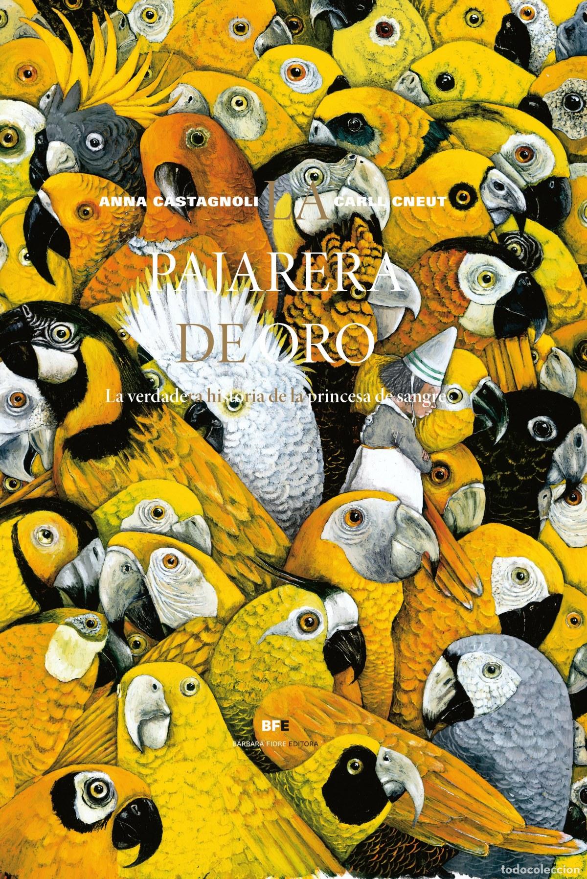 Libri: LA PAJARERA DE ORO - CASTAGNOLI, ANNA