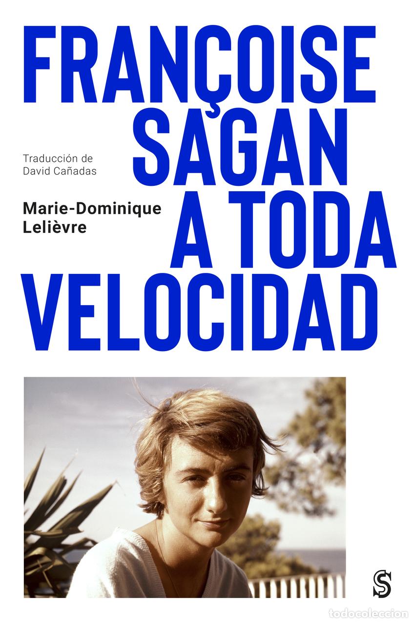 Libros: FRAN&Ccedil;OISE SAGAN A TODA VELOCIDAD - Leli&egrave;vre, Marie Dominique