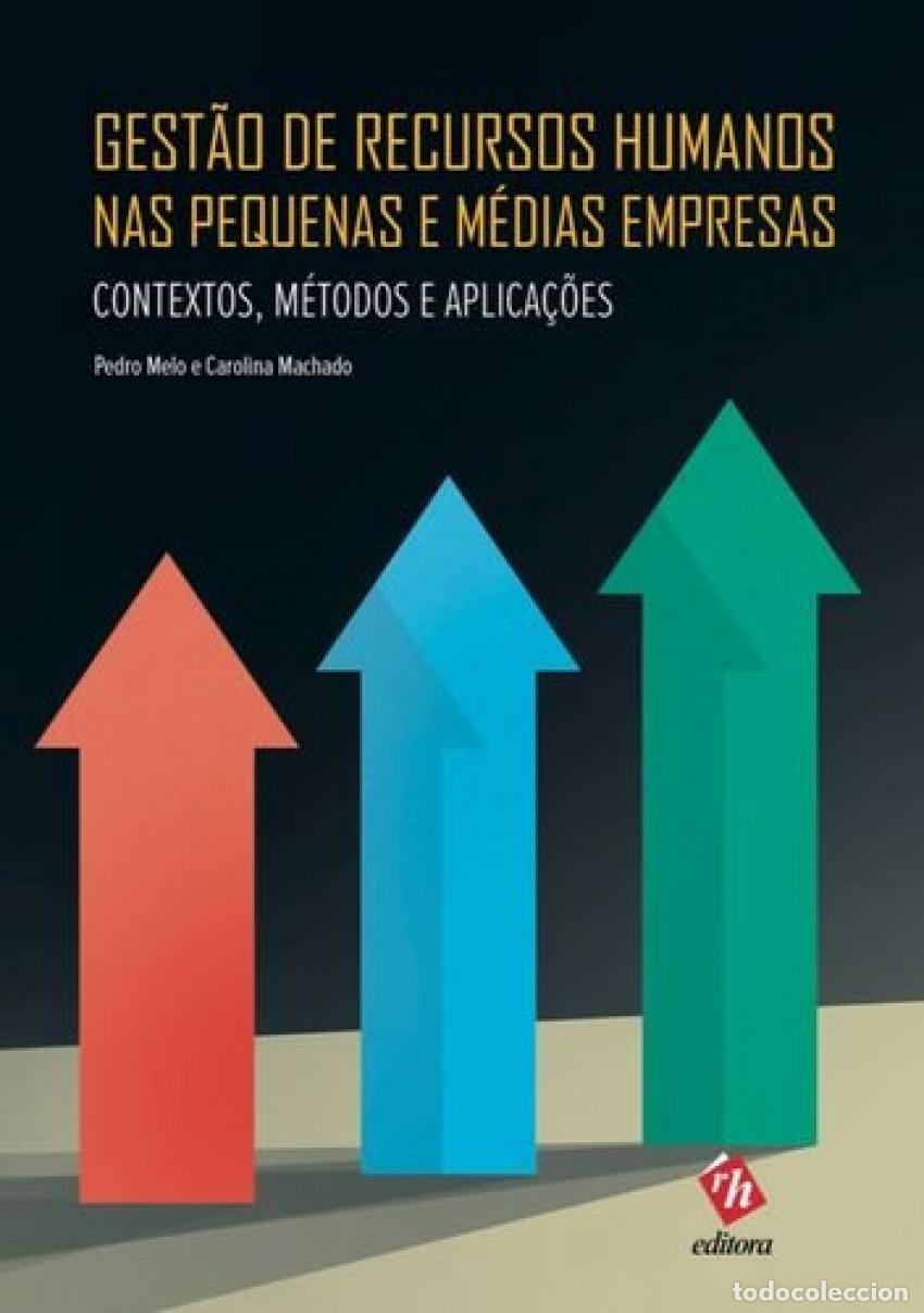Libri: GEST&Atilde;O DE RECURSOS HUMANOS NAS PEQUENAS E M&Eacute;DIAS EMPRESAS: CONTEXTOS, M&Eacute;TODOS E APLICA&Ccedil;&Otilde;ES - MELO, P