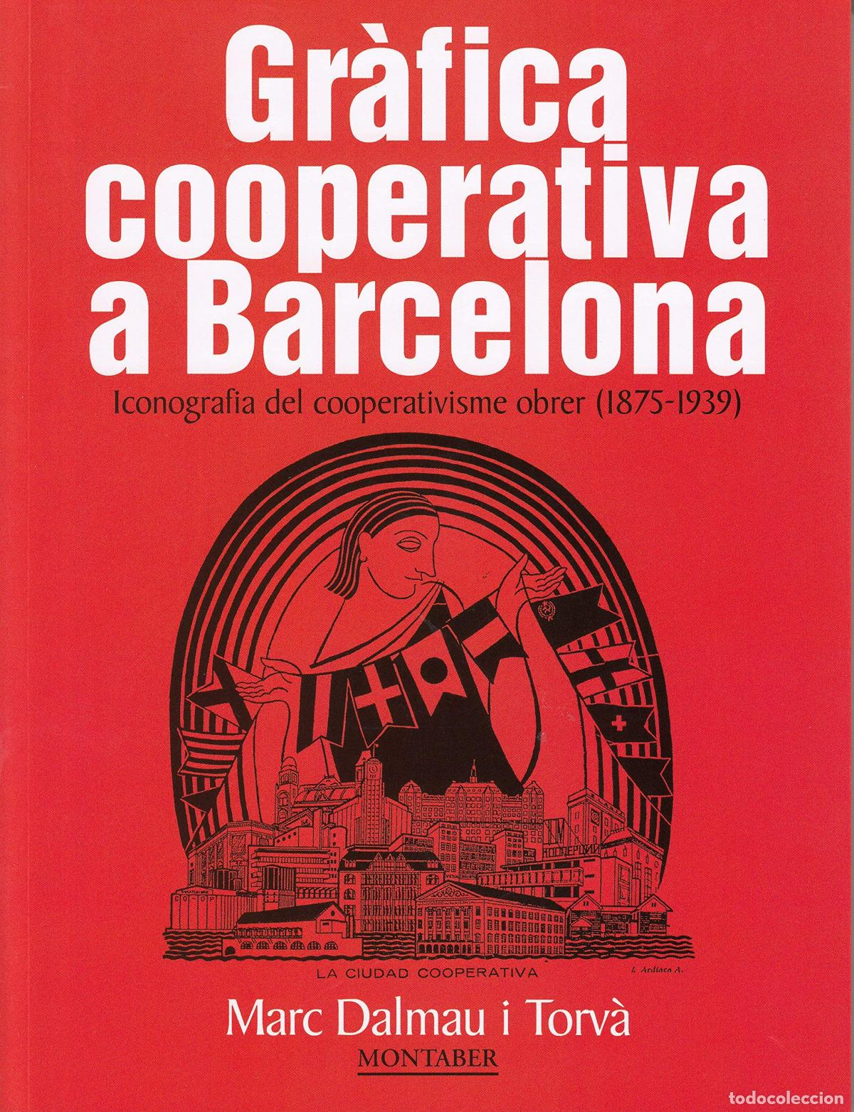 Libri: GR&Aacute;FICA COOPERATIVA A BARCELONA - Historia del arte