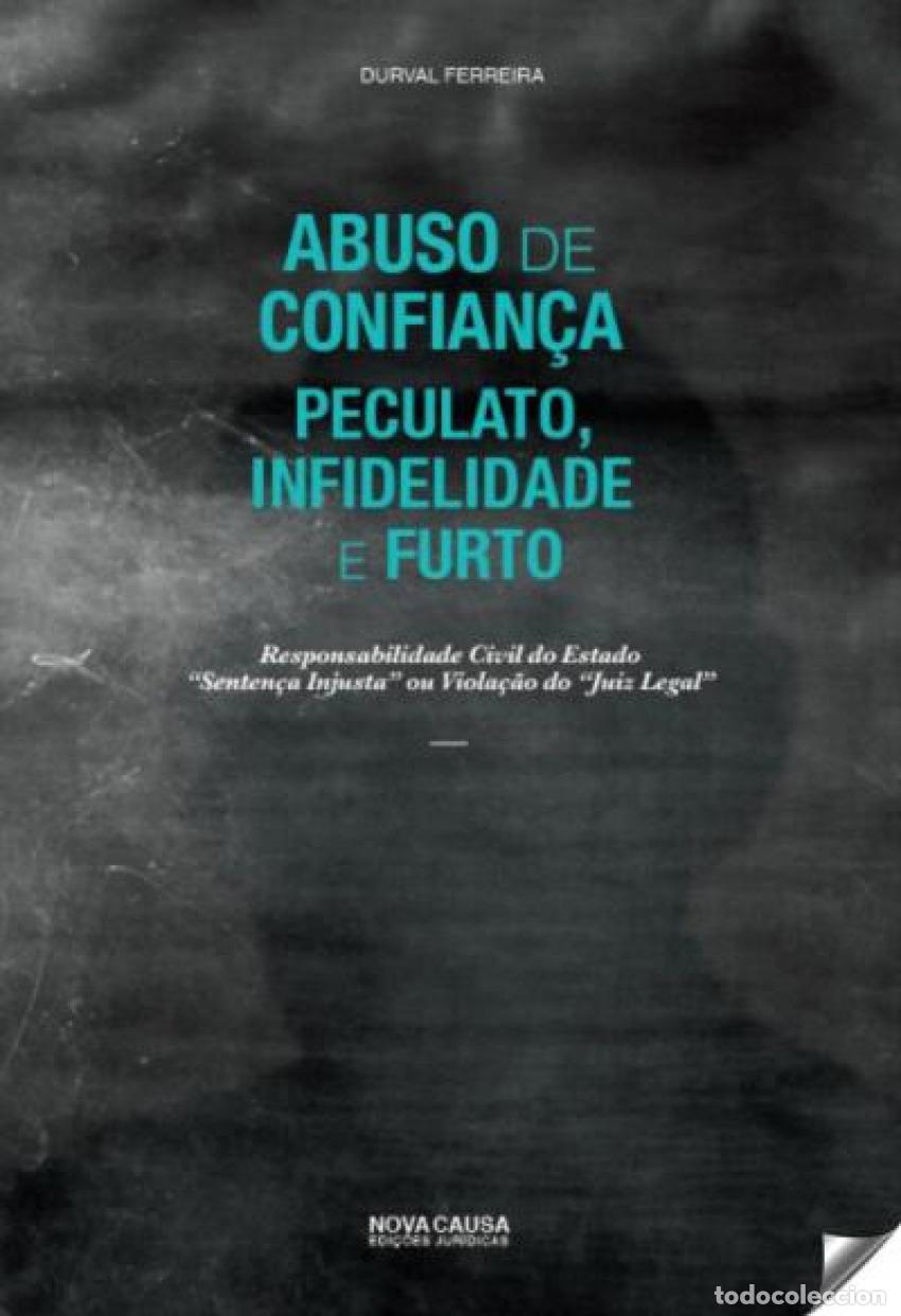 Libri: ABUSO DE CONFIAN&Ccedil;A, PECULATO, INFIDELIDA - Durval Ferreira