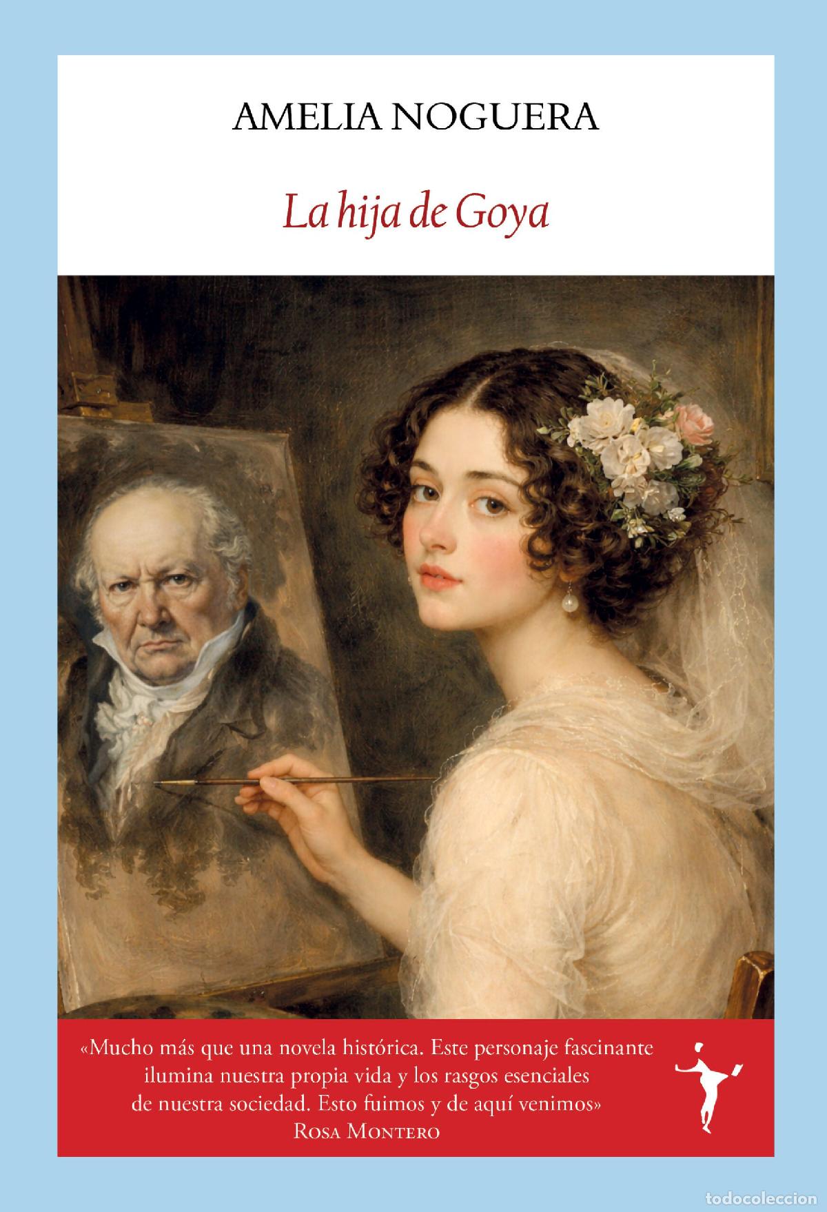Libros: LA HIJA DE GOYA - Amelia Noguera