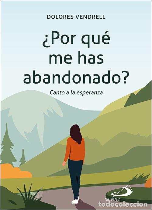 Libros: &iquest;POR QU&Eacute; ME HAS ABANDONADO? - Vendrell Guerrero, Dolores