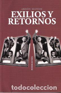 Libros: EXILIOS Y RETORNOS - Mateos, Abdon