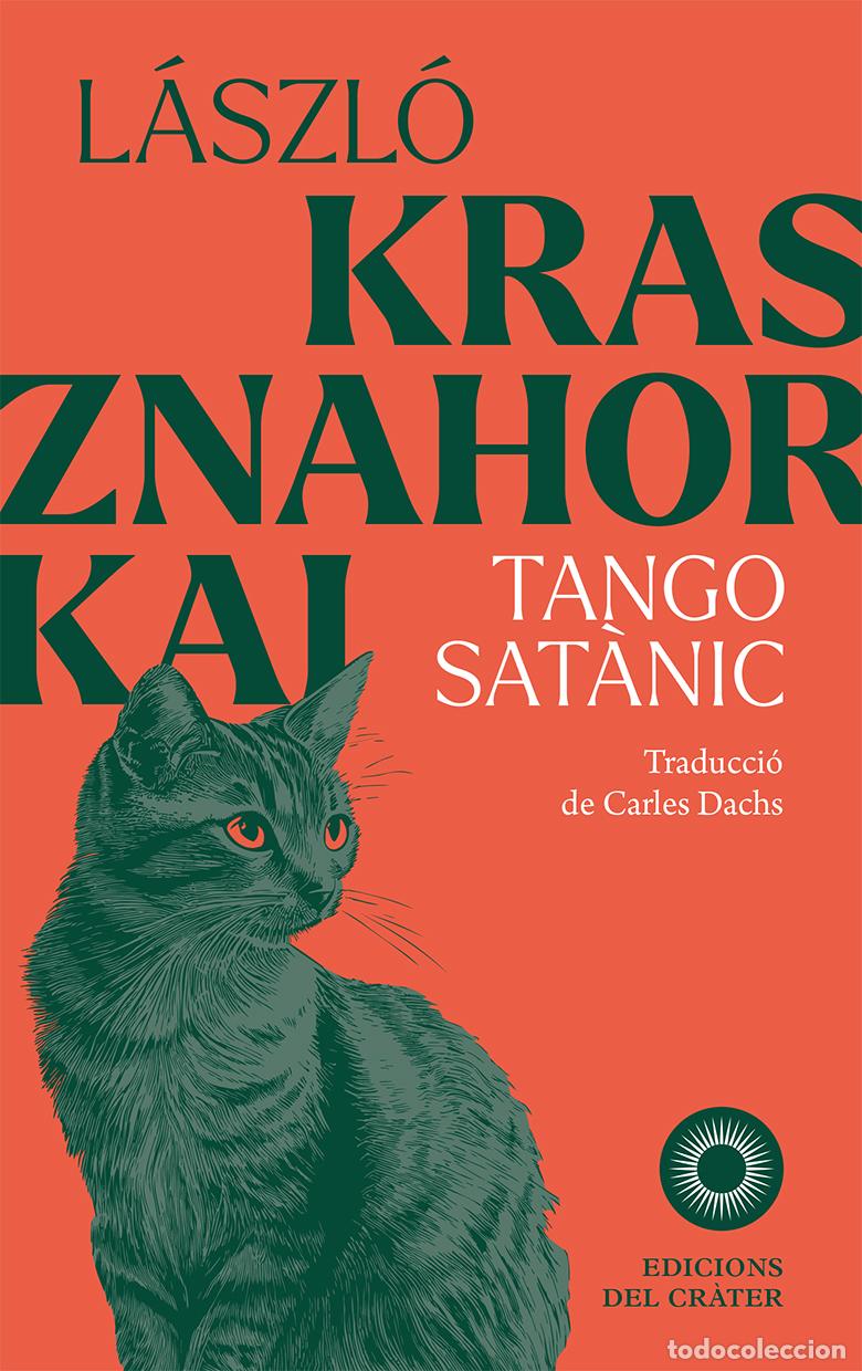 Libros: TANGO SAT&Agrave;NIC - Krasznahorkai, Laszlo