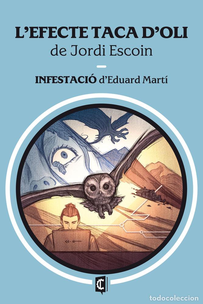 books: L'EFECTE TACA D'OLI ; INFESTACIO - Escoin, Jordi