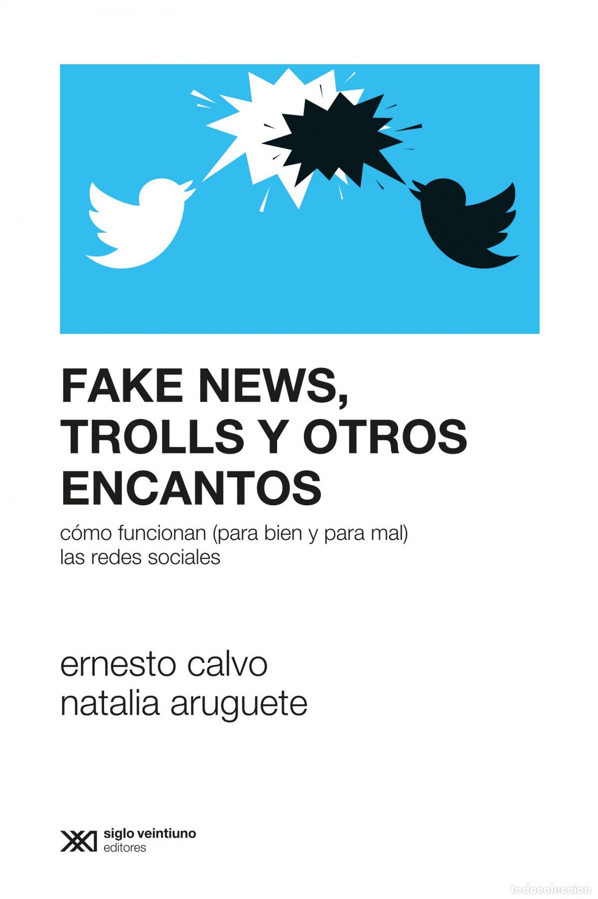 books: FAKE NEWS, TROLLS Y OTROS ENCANTOS - ERNESTO CALVO