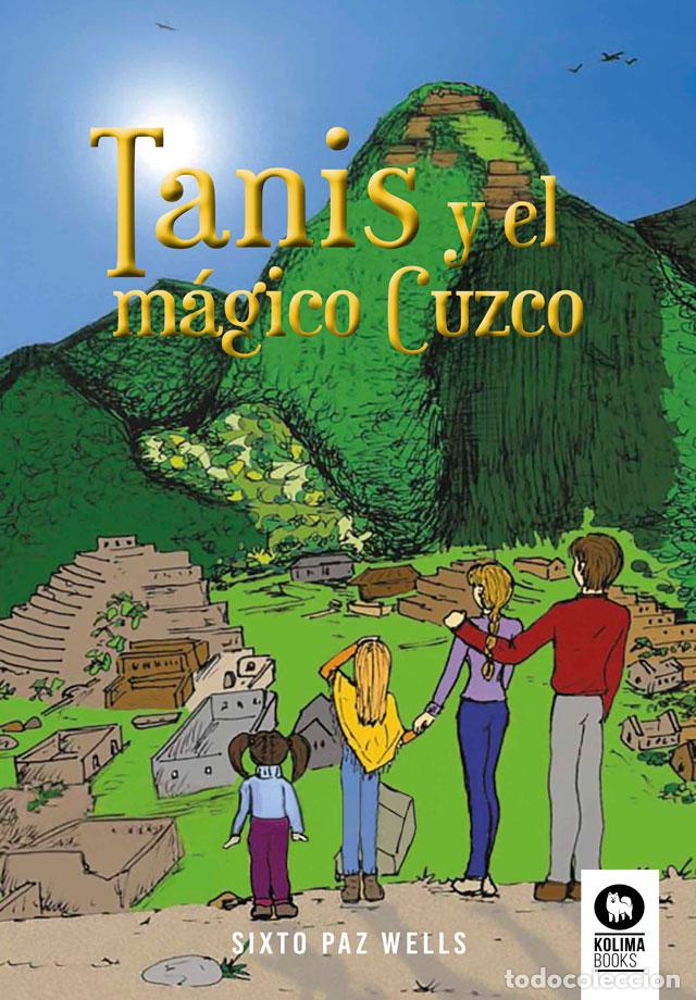 books: TANIS Y EL M&Aacute;GICO CUZCO - Paz Wells, Sixto