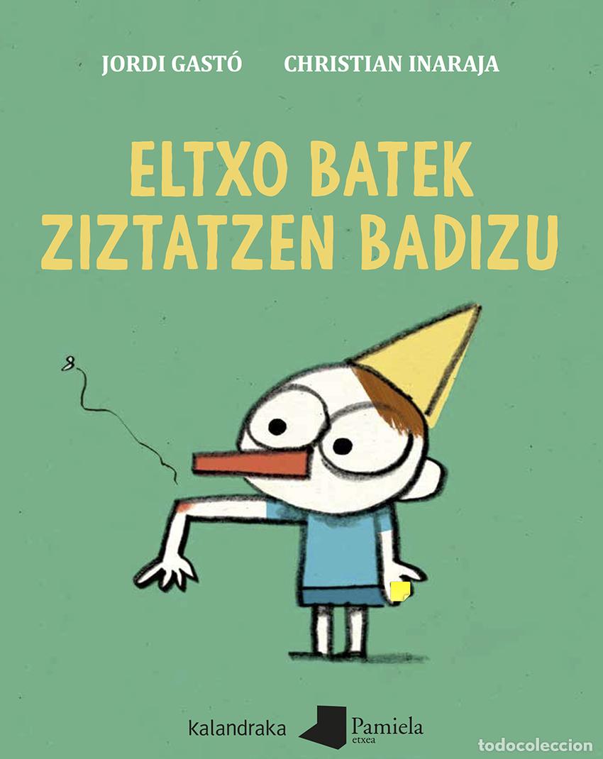 Libros: ELTXO BATEK ZIZTATZEN BADIZU - Gast&oacute;, Jordi