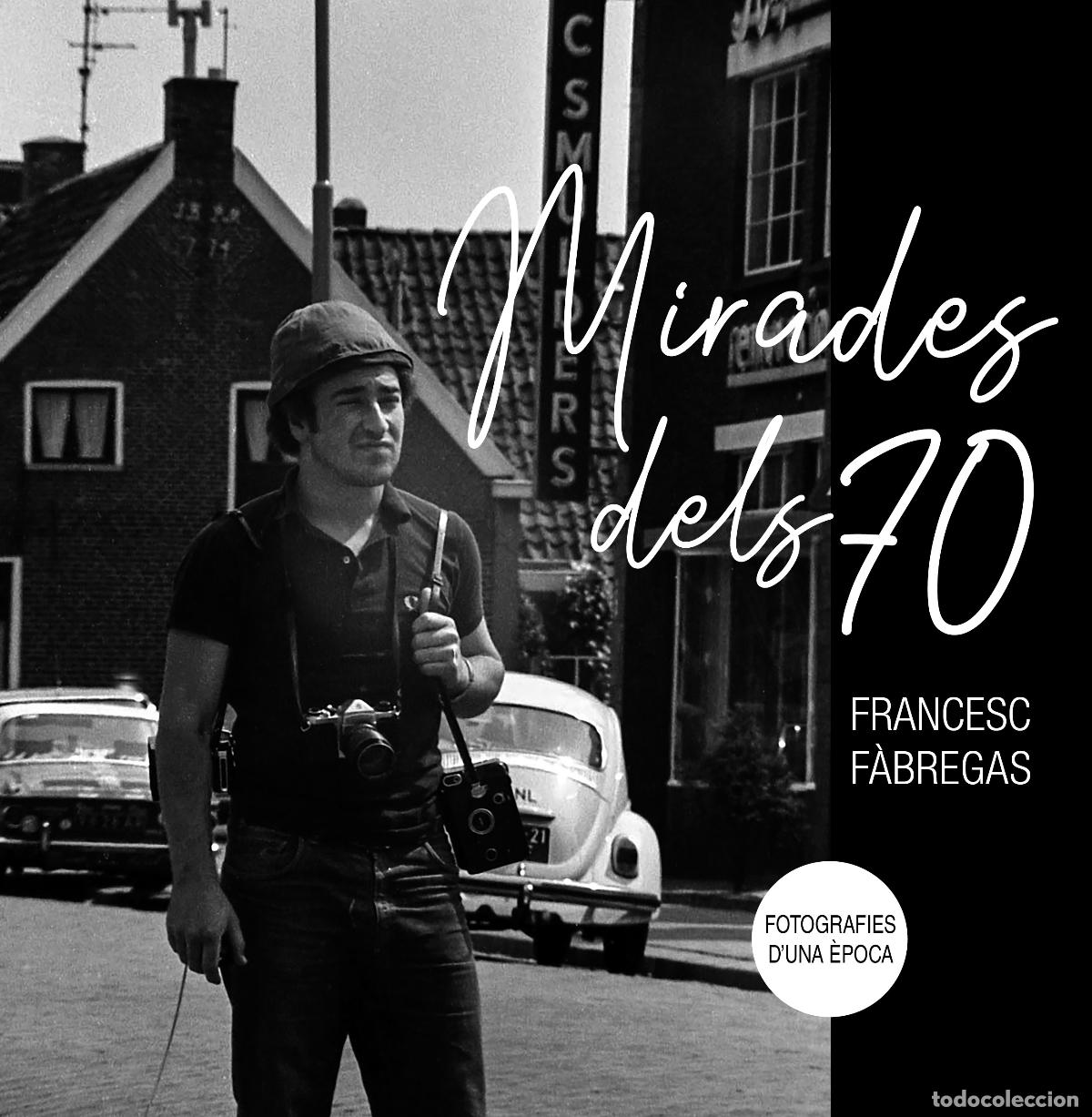 Libros: MIRADES DELS 70 - F&agrave;bregas, Francesc
