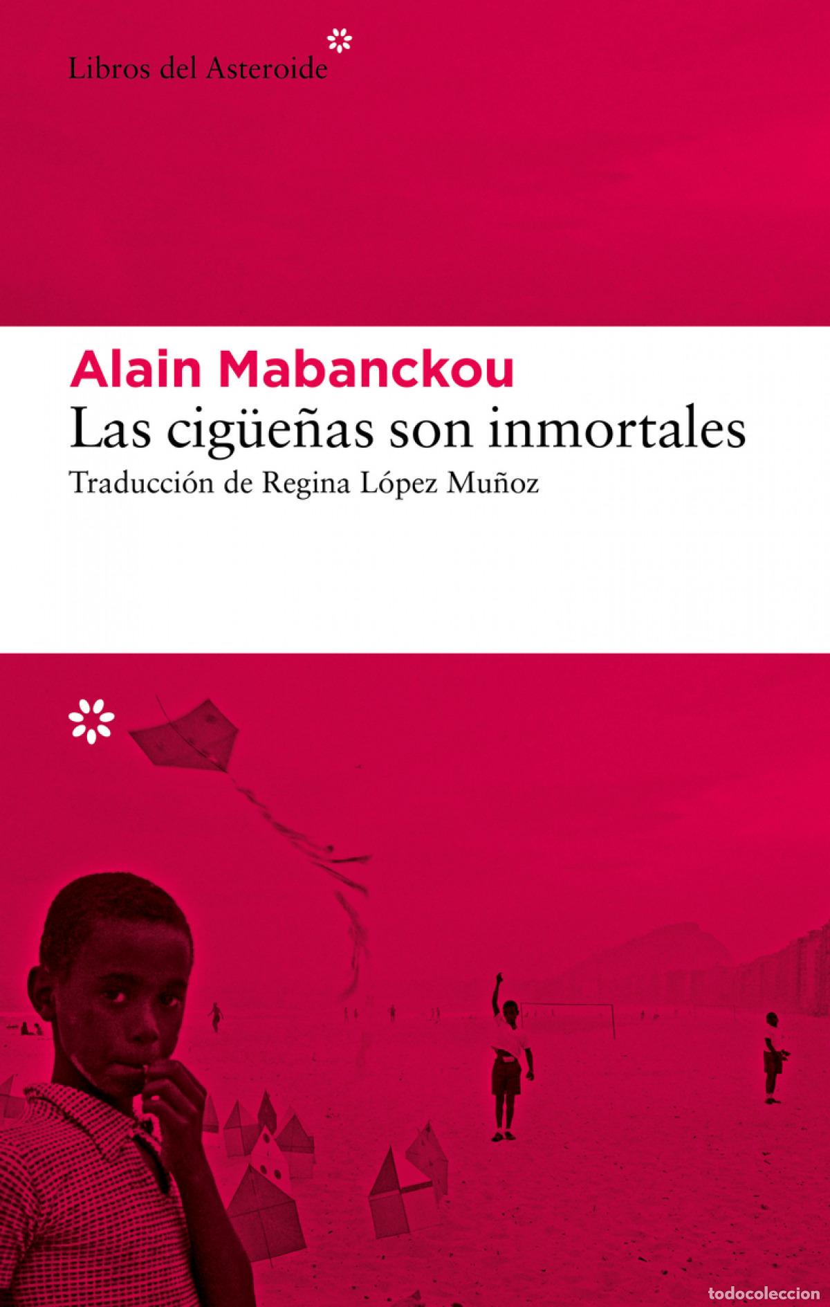 Libros: LAS CIG&Uuml;E&Ntilde;AS SON INMORTALES - Mabanckou, Alain