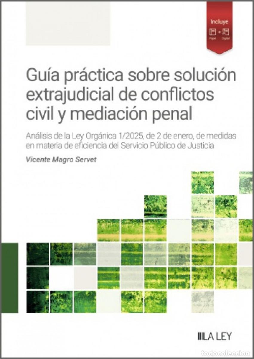 Livros: GU&Iacute;A PR&Aacute;CTICA SOBRE SOLUCI&Oacute;N EXTRAJUDICIAL DE CONFLICTOS CIVIL Y MEDIACI&Oacute;N PENAL - Magro Servet, Vic