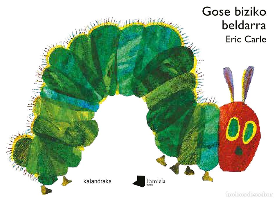 Livros: GOSE BIZIKO BELDARRA - Carle, Eric