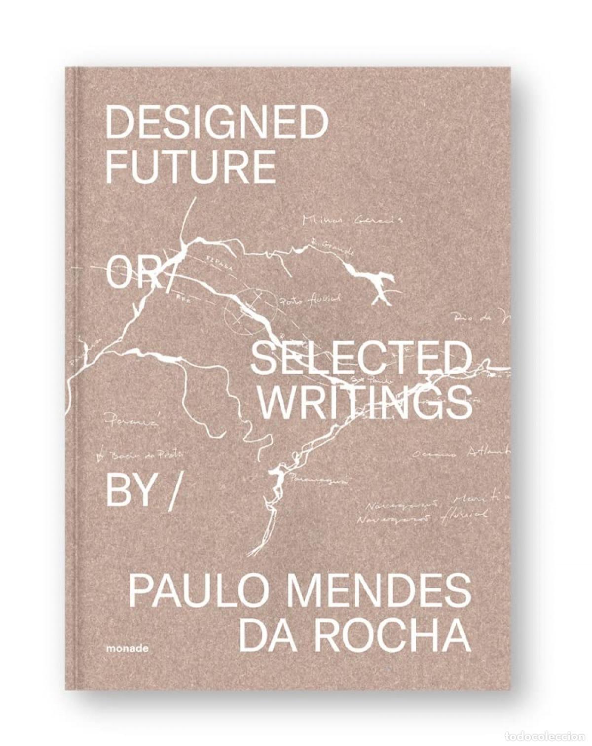 Livros: DESIGNED FUTURE - Mendes da Rocha, Paulo