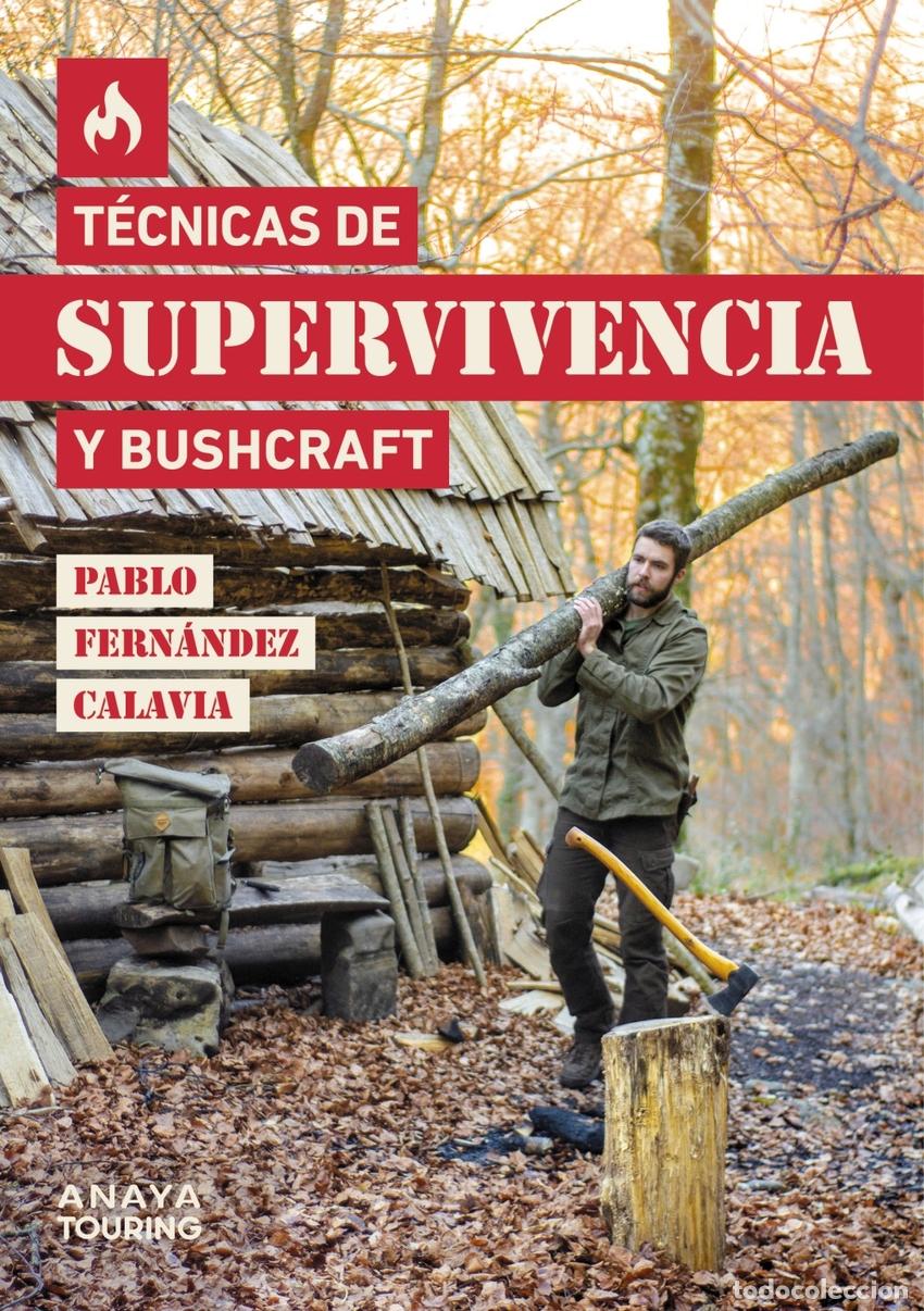 Livres: T&Eacute;CNICAS DE SUPERVIVENCIA Y BUSHCRAFT - Fern&aacute;ndez Calavia, Pablo