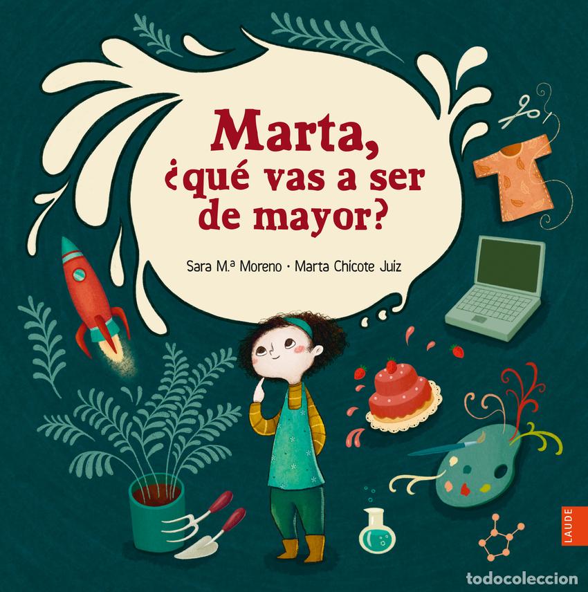 Livres: MARTA, &iquest;QU&Eacute; VAS A SER DE MAYOR - Moreno Guerrero, Sara M&ordf;