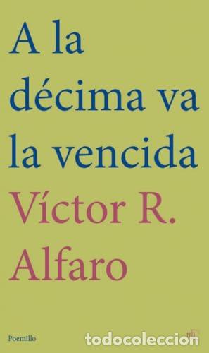 Libros: A LA D&Eacute;CIMA VA LA VENCIDA - R ALfaro, V&iacute;ctor