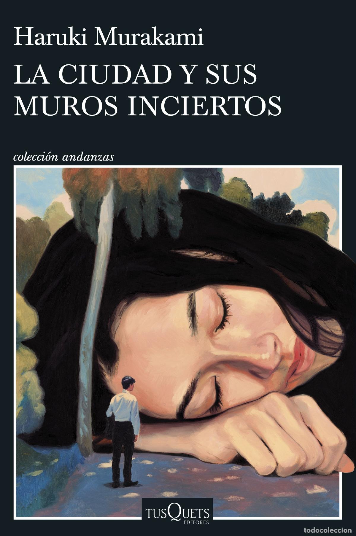 Libros: LA CIUDAD Y SUS MUROS INCIERTOS - Murakami, Haruki