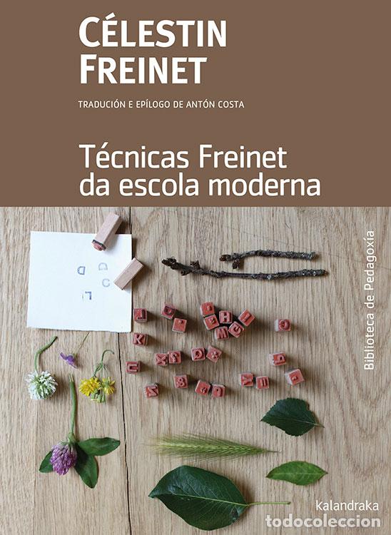 Libros: T&Egrave;CNICAS FREINET DA ESCOLA MODERNA - Freinet, C&eacute;lestin