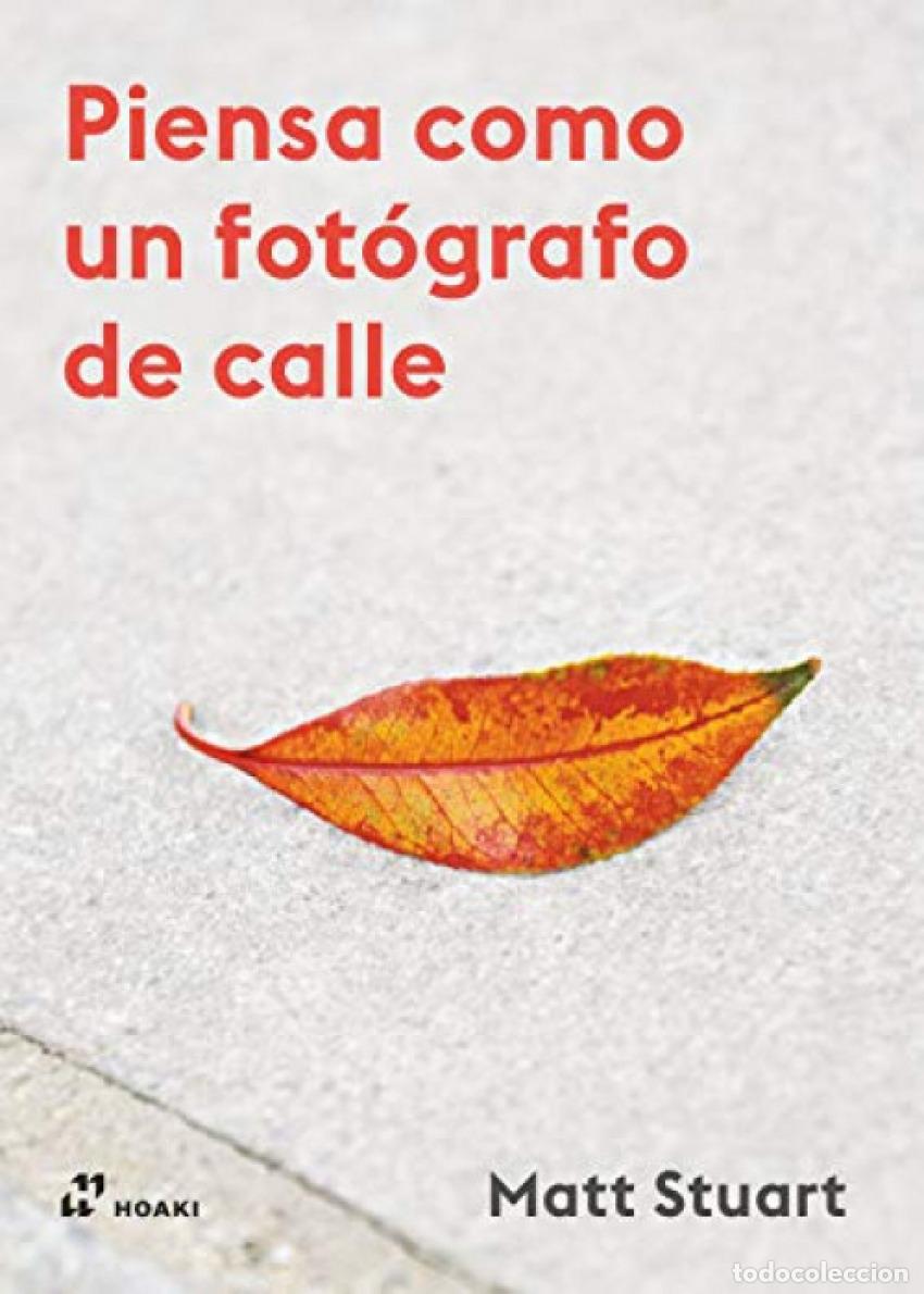 B&uuml;cher: PIENSA COMO UN FOT&Oacute;GRAFO DE CALLE - STUART, MATT