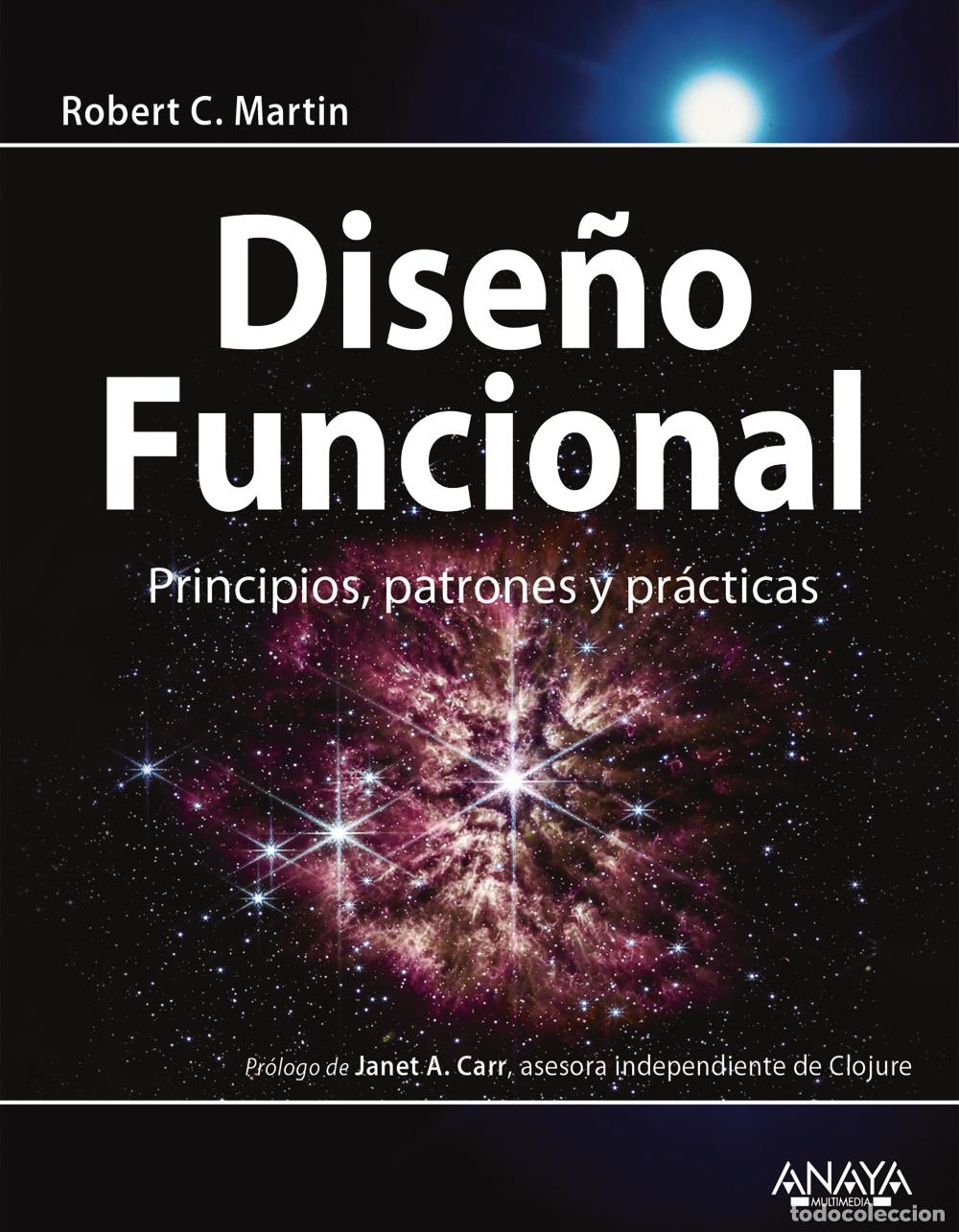 B&uuml;cher: DISE&Ntilde;O FUNCIONAL. PRINCIPIOS, PATRONES Y PR&Aacute;CTICAS - Martin, Robert C