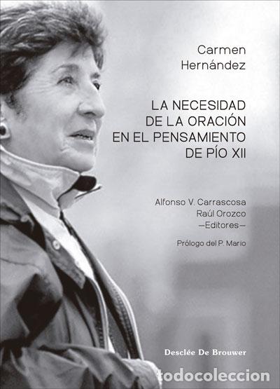 Libri: LA NECESIDAD DE LA ORACI&Oacute;N EN EL PENSAMIENTO DE P&Iacute;O XII - HERN&Aacute;NDEZ, CARMEN