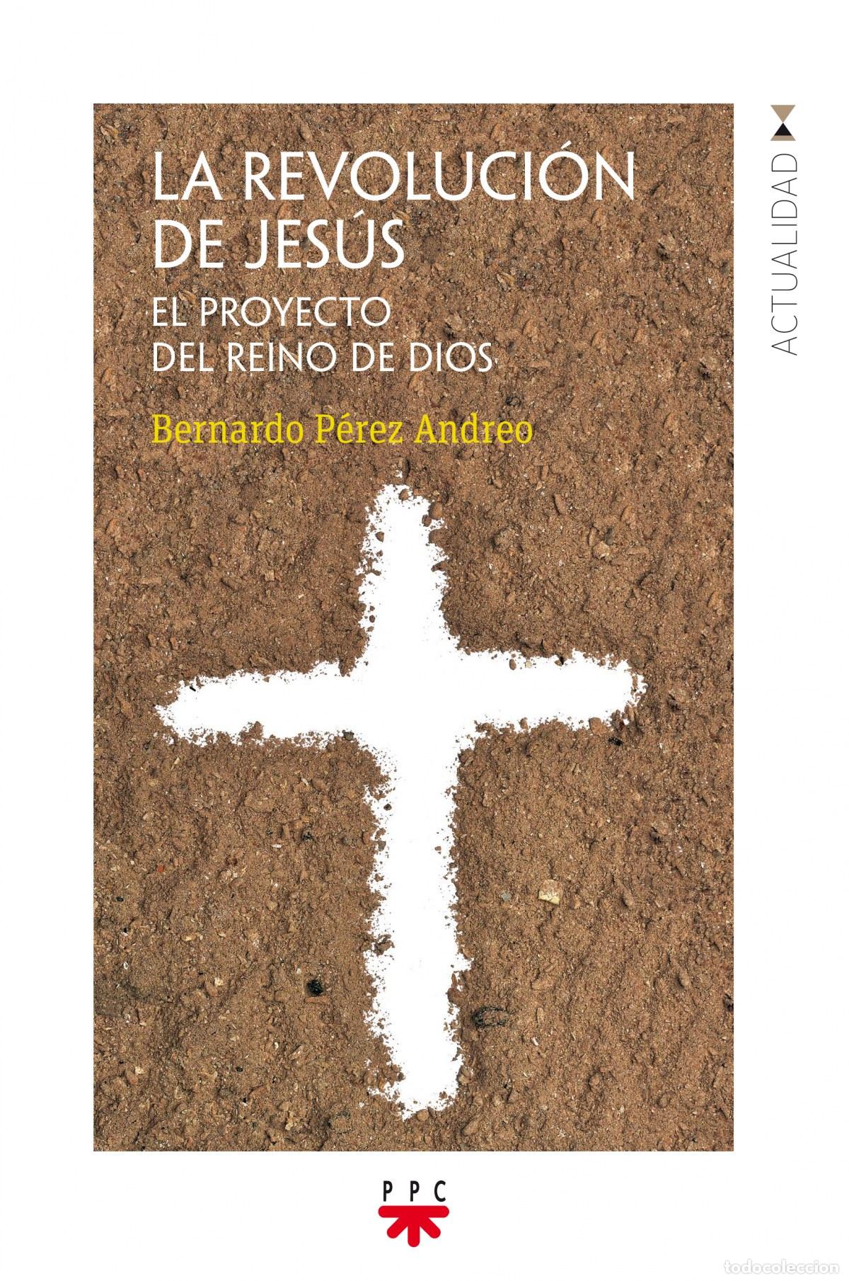 Libri: GP.LA REVOLUCION DE JESUS - P&eacute;REZ ANDREO, BERNARDO