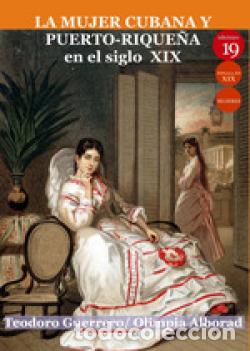 B&uuml;cher: MUJER CUBANA Y PUERTO-RIQUE&Ntilde;A EN EL SIGLO XIX - VVAA
