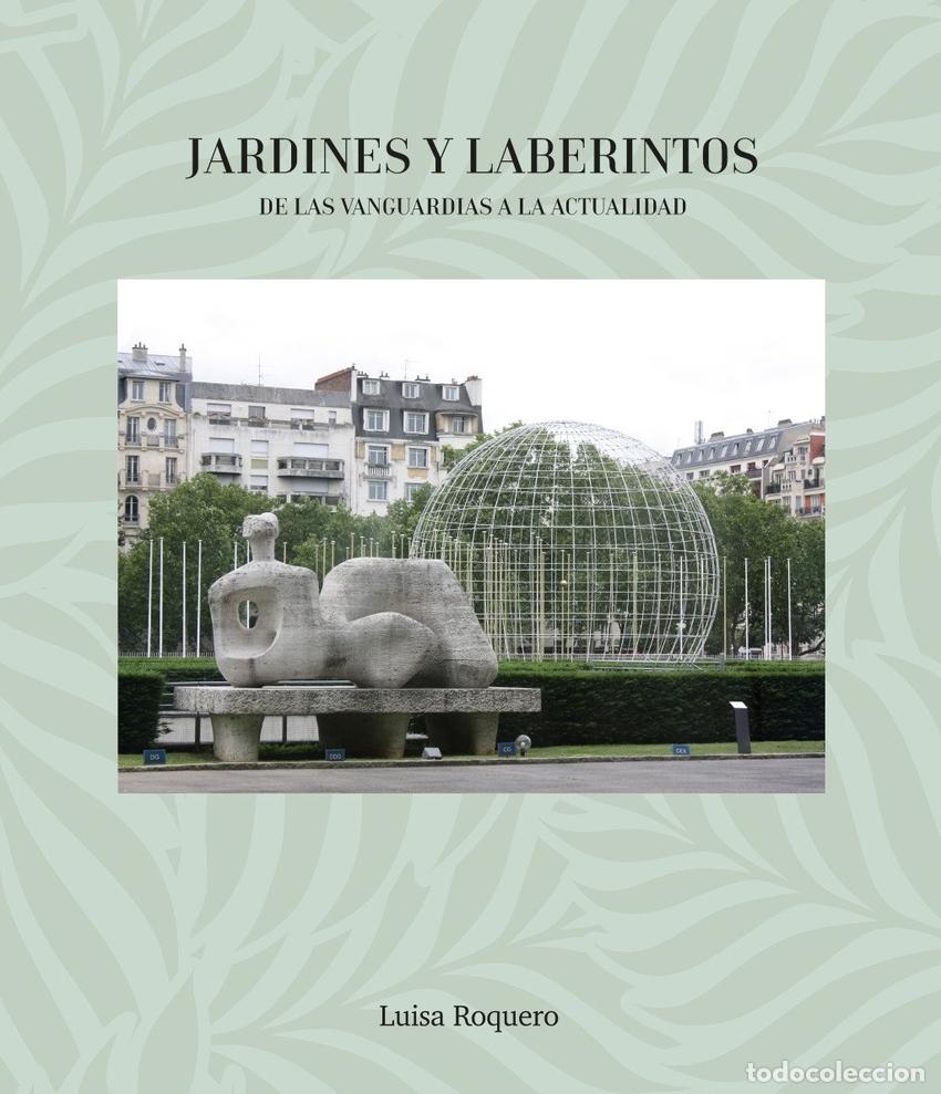 Libros: JARDINES Y LABERINTOS. DE LAS VANGUARDIAS A LA ACTUALIDAD TOMO 3 - Roquero, Luisa