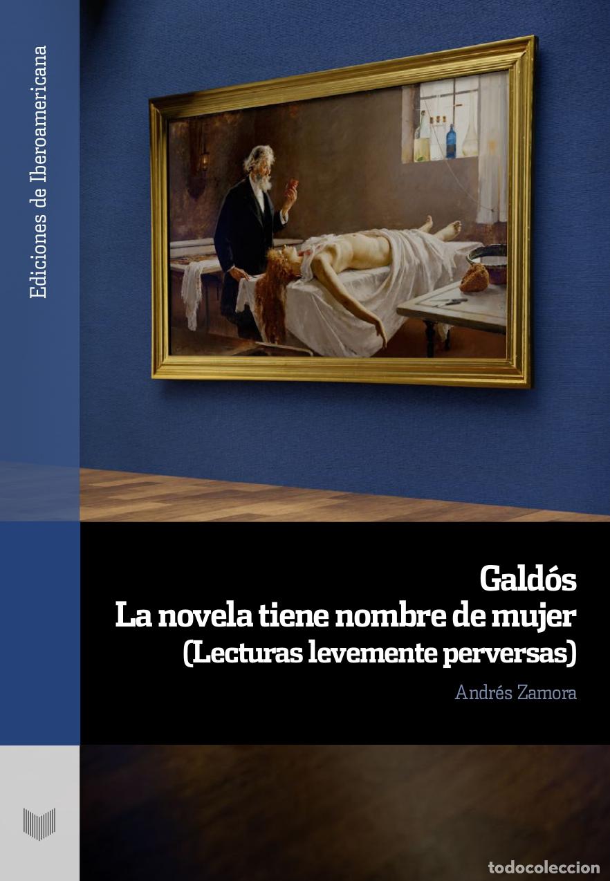 books: GALD&Oacute;S. LA NOVELA TIENE NOMBRE DE MUJER - Zamora, Andr&eacute;s