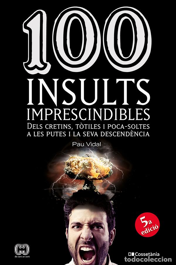 Livres: 100 INSULTS IMPRESCINDIBLES - Pau Vidal Gavil&aacute;n