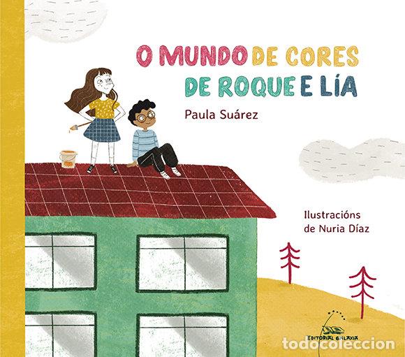 Libros: O MUNDO DE CORES DE ROQUE E LIA - SUAREZ, PAULA