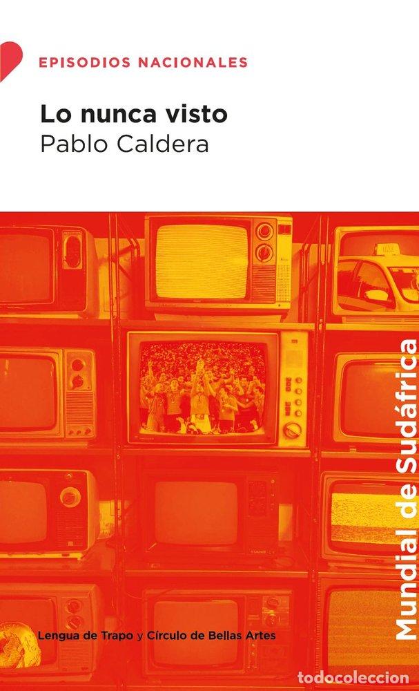 Libros: LO NUNCA VISTO - CALDERA, PABLO