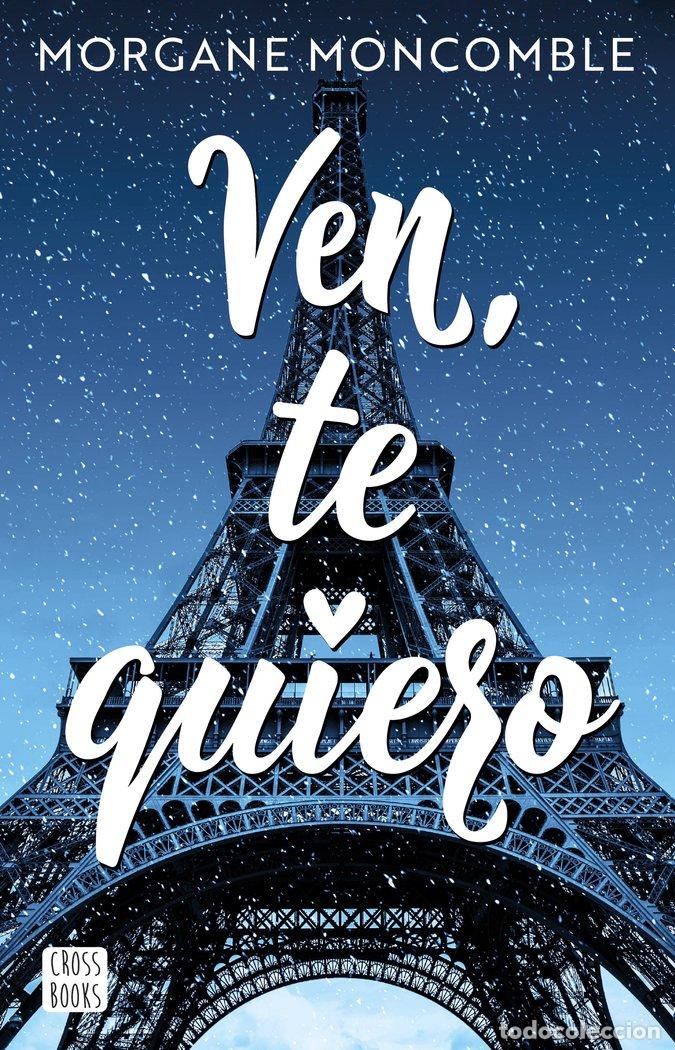 Libros: VEN TE QUIERO - MORGANE MONCOMBLE