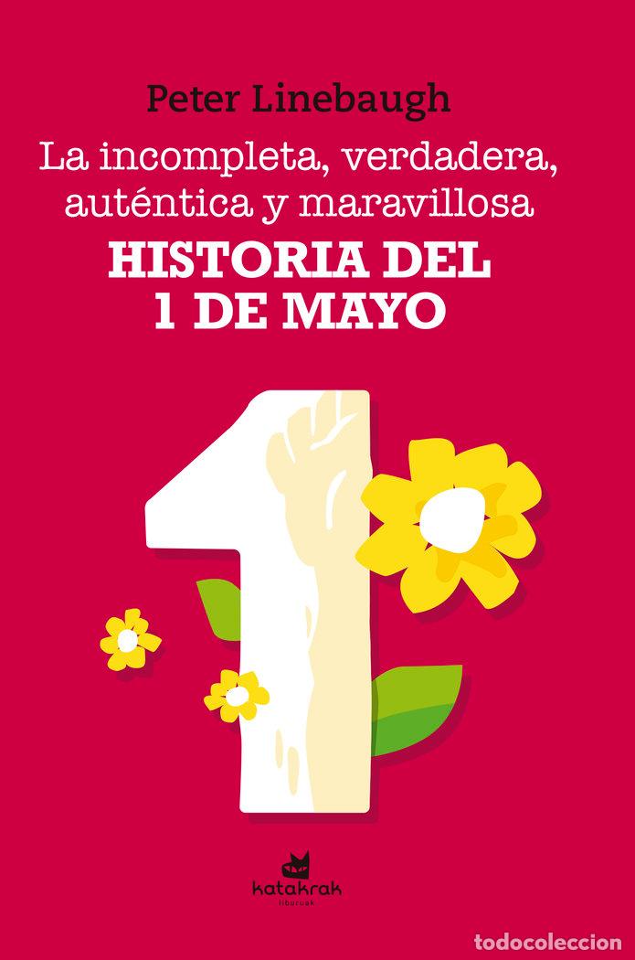 Livres: INCOMPLETA VERDADERA AUTENTICA Y MARAVILLOSA HISTORIA - LINEBAUGH, PETER