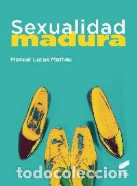 Libros: SEXUALIDAD MADURA - LUCAS MATJEU, MANUEL