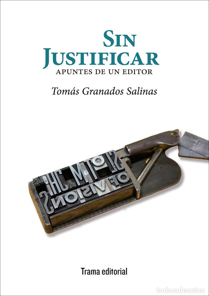 Libros: SIN JUSTIFICAR - GRANADOS SALINAS, TOMAS