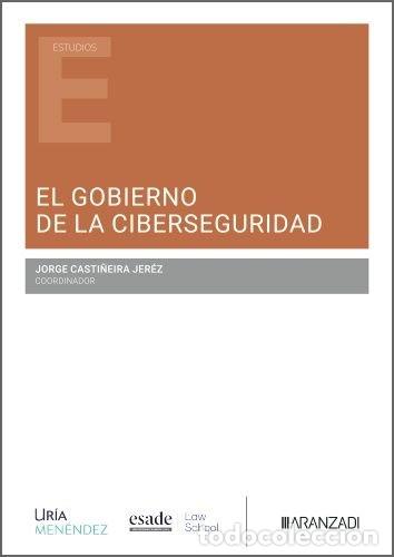 Libros: EL GOBIERNO DE LA CIBERSEGURIDAD - JORGE CASTI&Ntilde;EIRA JEREZ