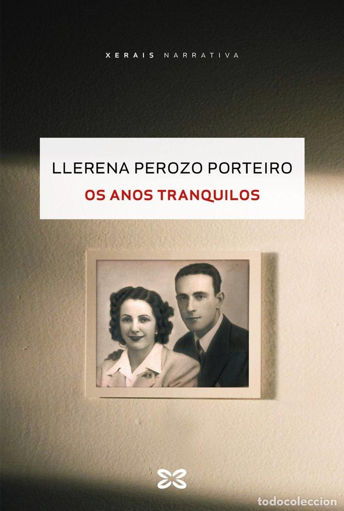 Libros: OS ANOS TRANQUILOS - PEROZO PORTEIRO, LLERENA