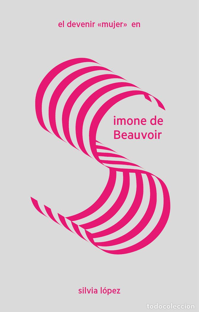 Libros: DEVENIR MUJER EN SIMONE DE BEAUVOIR,EL - LOPEZ, SILVIA