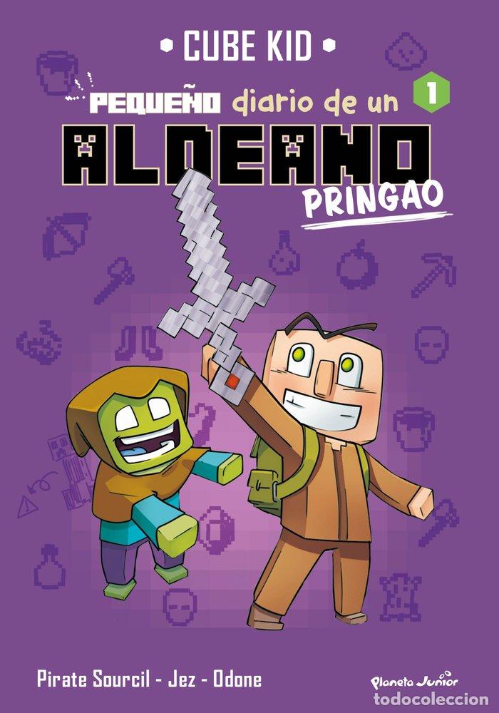 Libros: MINECRAFT. PEQUE&Ntilde;O DIARIO DE UN ALDEANO PRINGAO 1 - Cube Kid