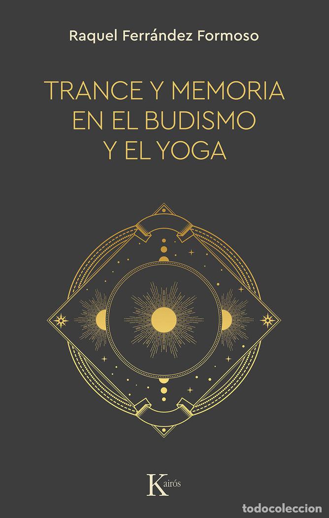 Libros: TRANCE Y MEMORIA EN EL BUDISMO Y EL YOGA - Ferr&aacute;ndez Formoso, Raquel