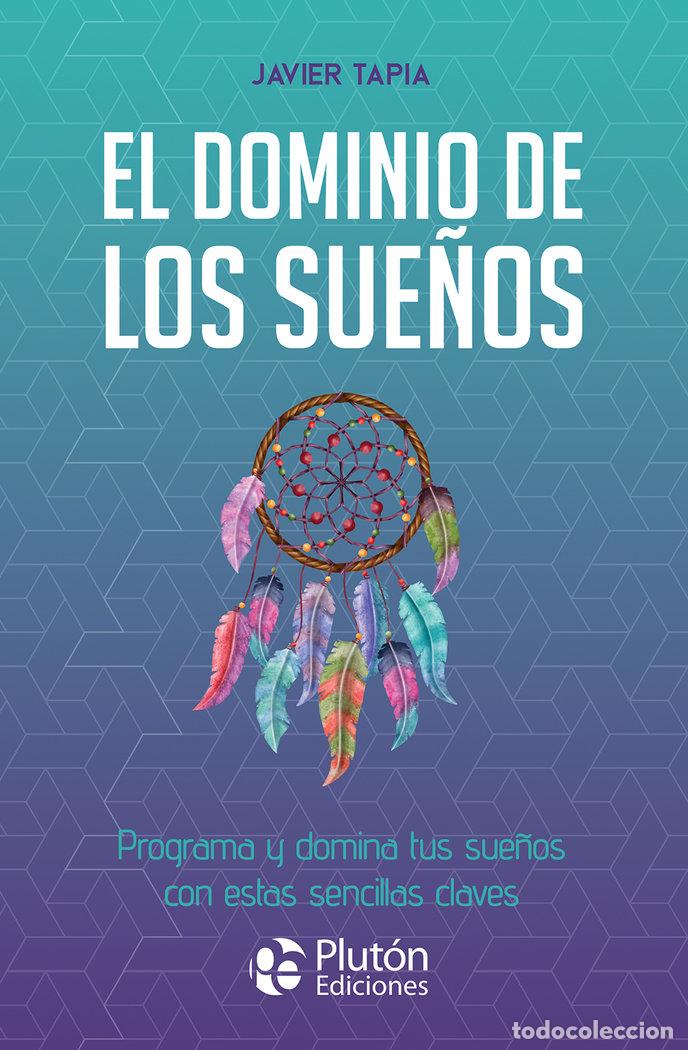 B&uuml;cher: EL DOMINIO DE LOS SUE&Ntilde;OS - TAPIA, JAVIER